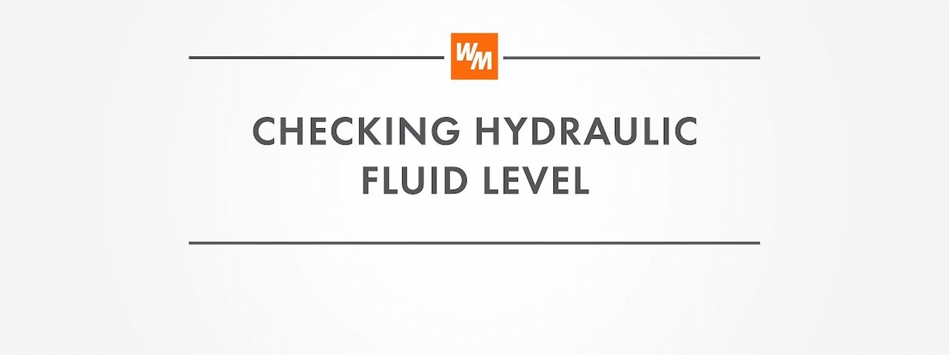 How to Check the Hydraulic Fluid Level