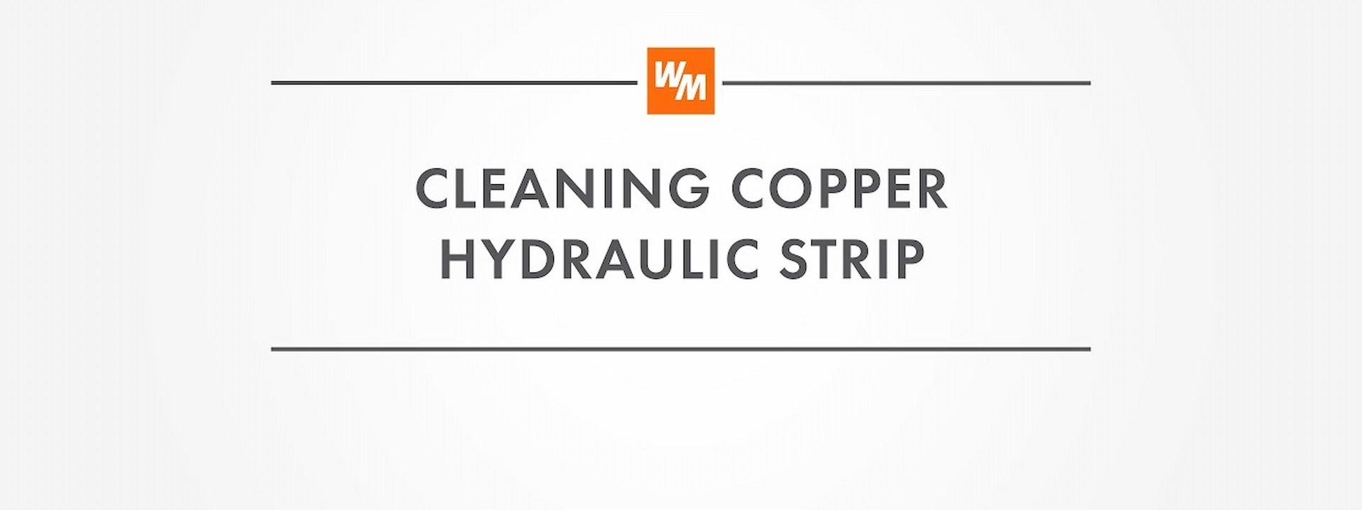 How to Clean a Copper Hydraulic Strip