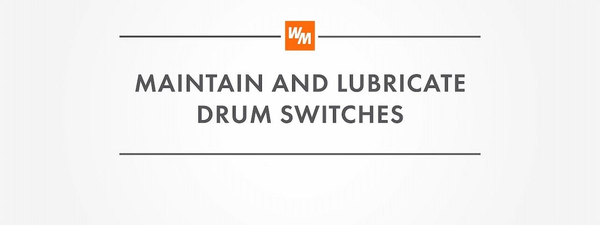 How to Maintain and Lubricate Drum Switches