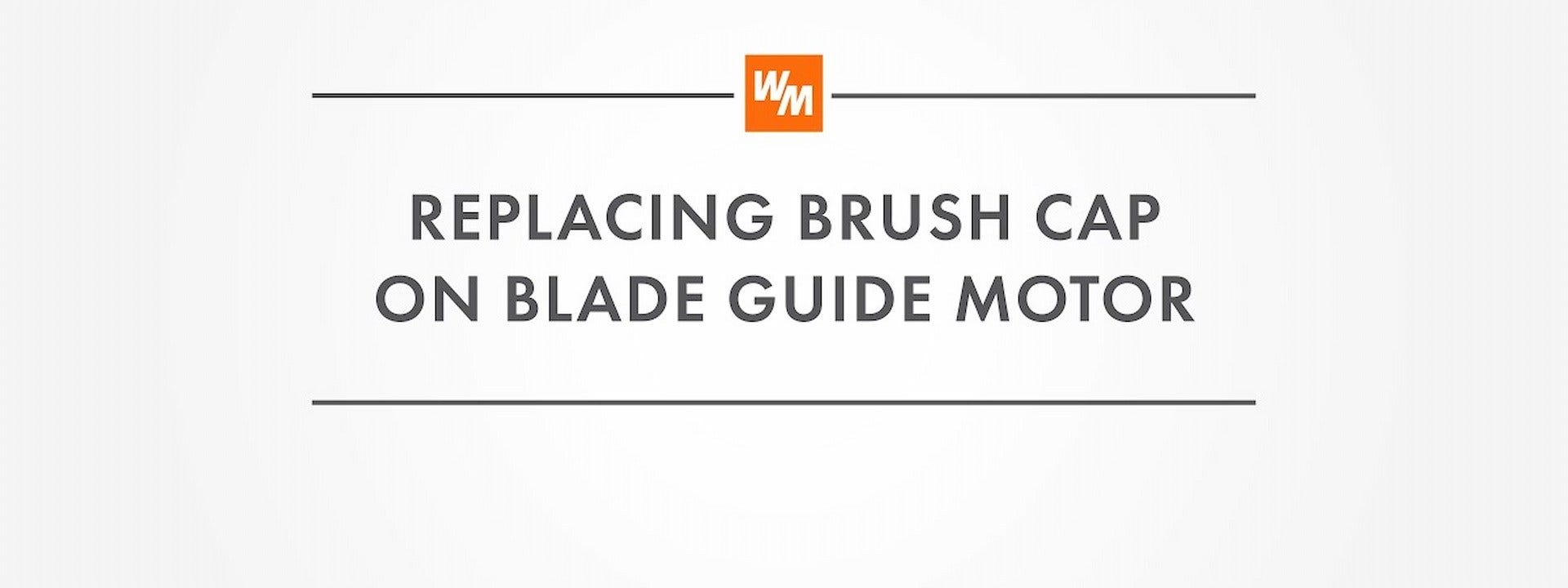 How to Replace the Brush Cap on A Blade Guide Motor