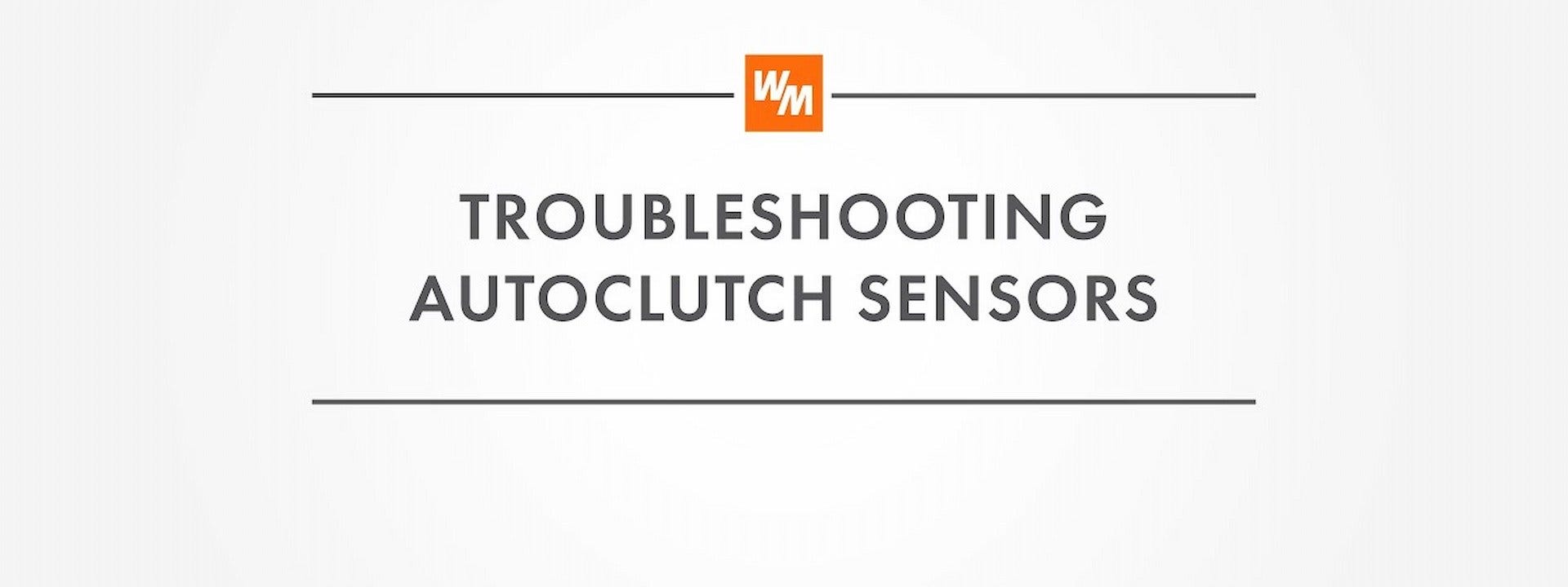 How to Troubleshoot Autoclutch Sensors